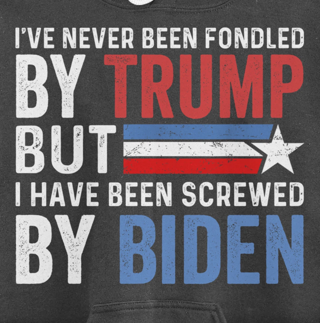 I've Never Been Fondled By Trump But Biden Pullover Hoodie