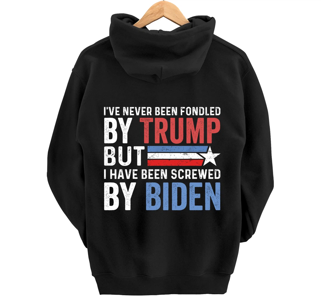 I've Never Been Fondled By Trump But Biden Pullover Hoodie