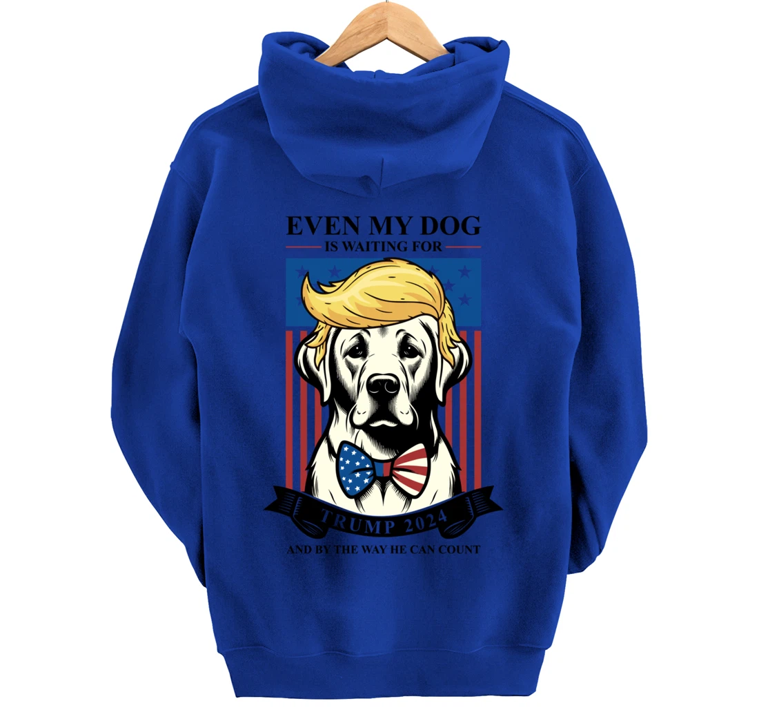 Labrador Retriever Even My Dog Is Waiting For Trump 2024 Pullover Hoodie