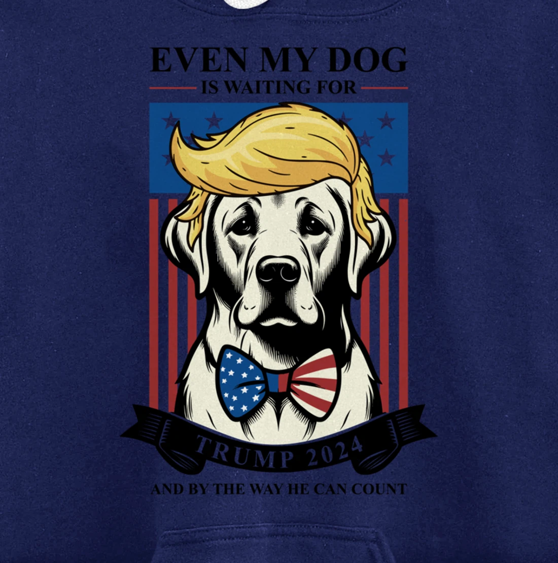 Labrador Retriever Even My Dog Is Waiting For Trump 2024 Pullover Hoodie