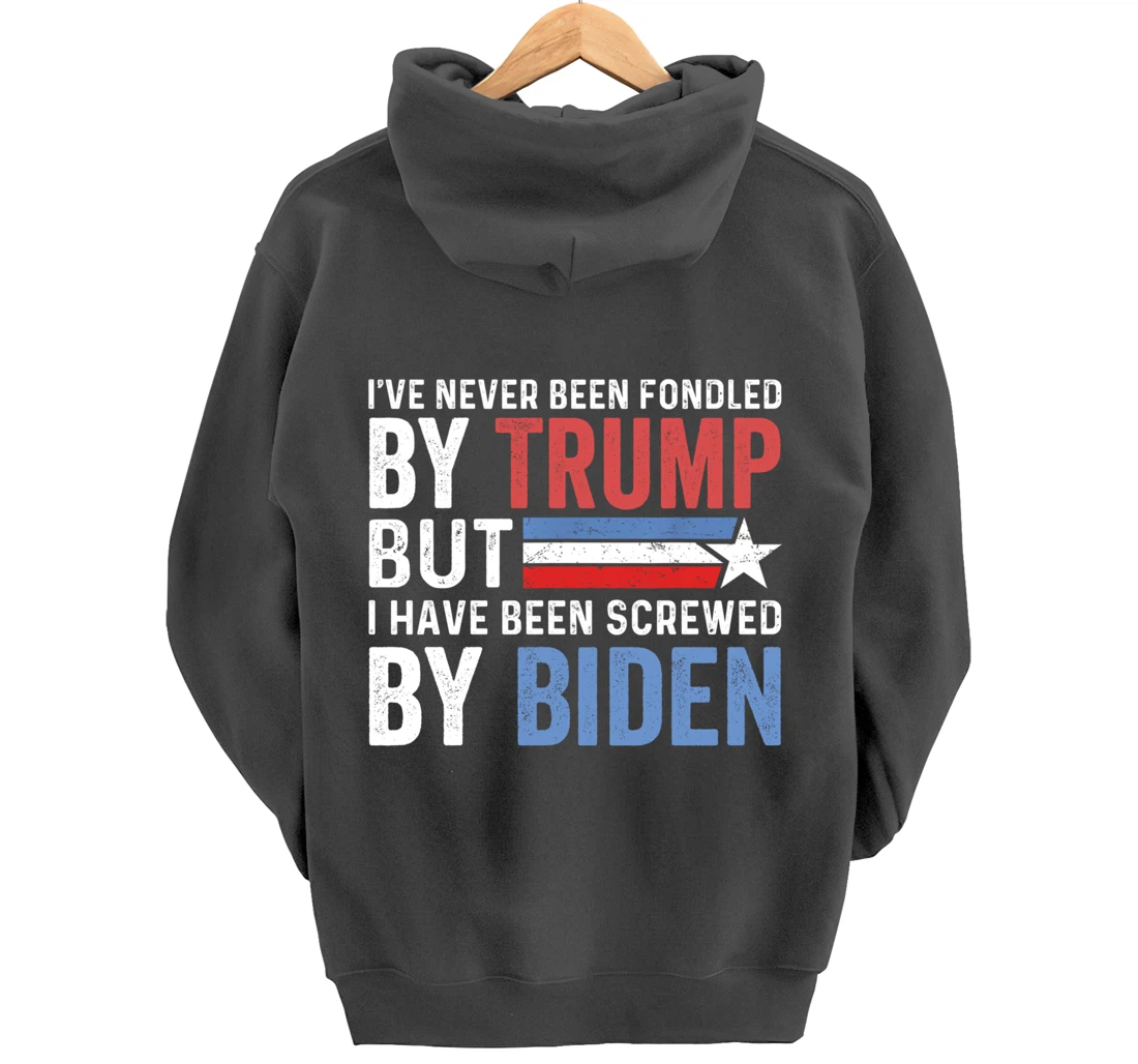 I've Never Been Fondled By Trump But Biden Pullover Hoodie