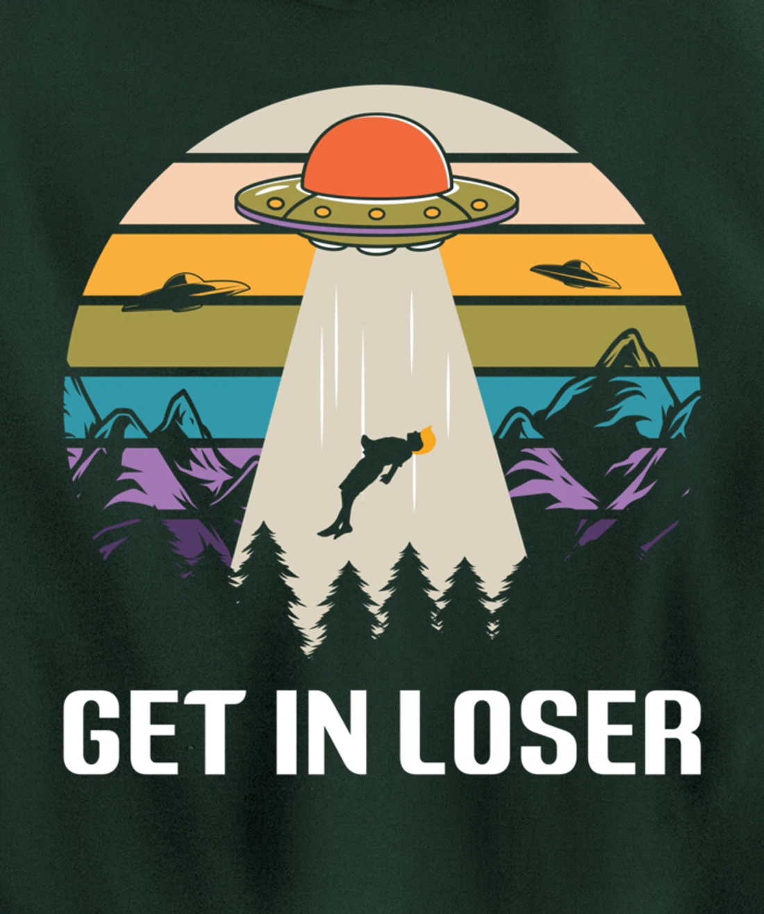 Get in Loser Funny Anti-Trump Extraterrestrial Pullover Hoodie