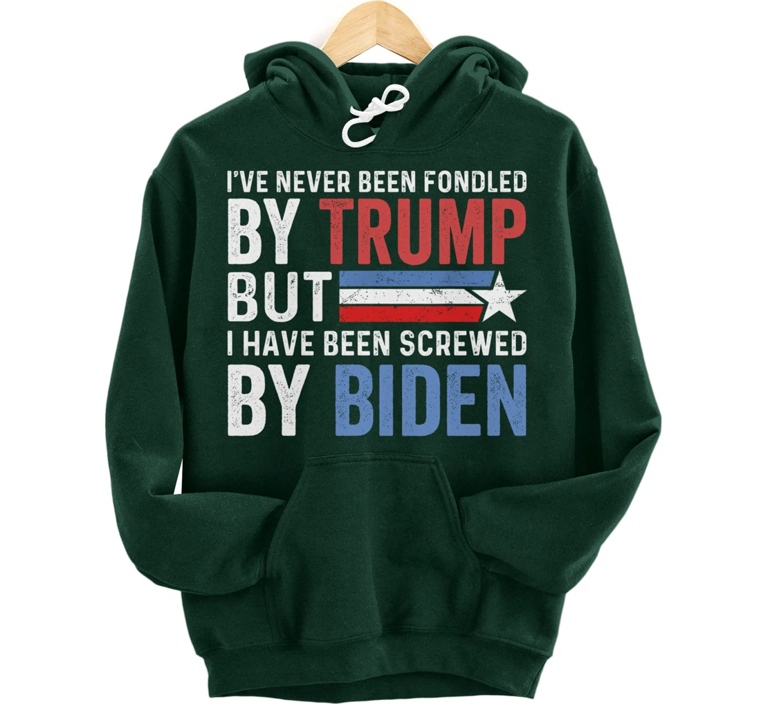 I've Never Been Fondled By Trump But Biden Pullover Hoodie