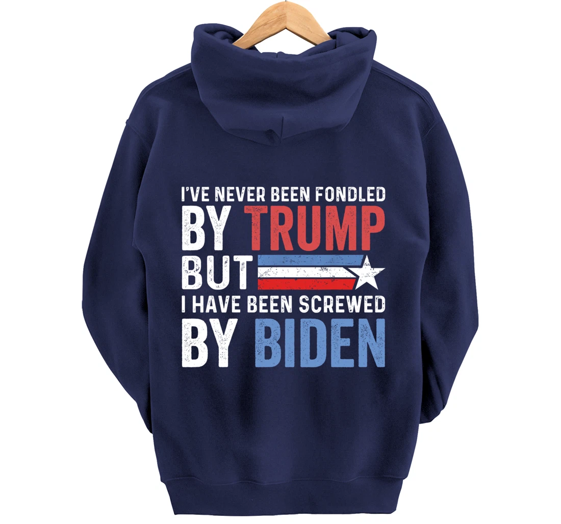 I've Never Been Fondled By Trump But Biden Pullover Hoodie