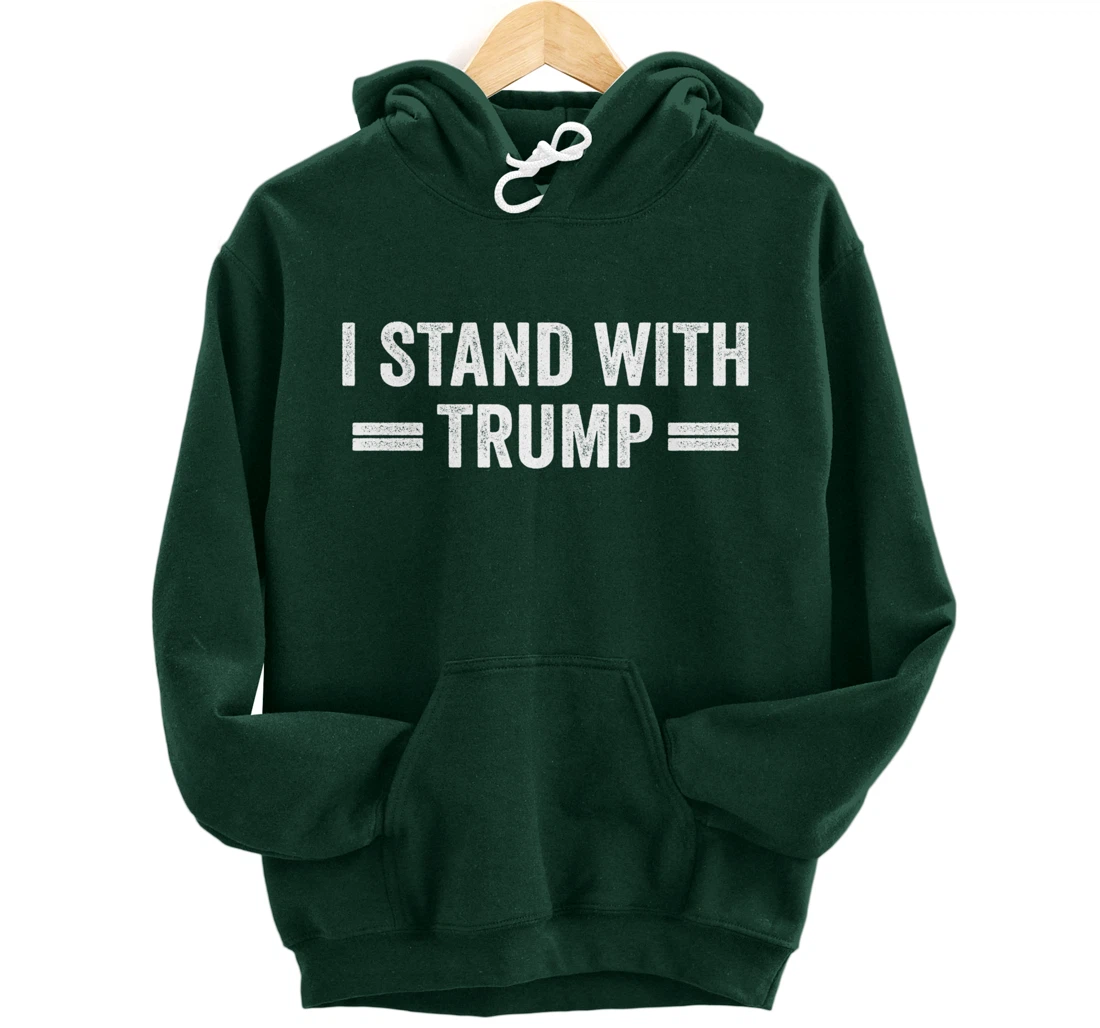 I Stand With Trump Pullover Hoodie