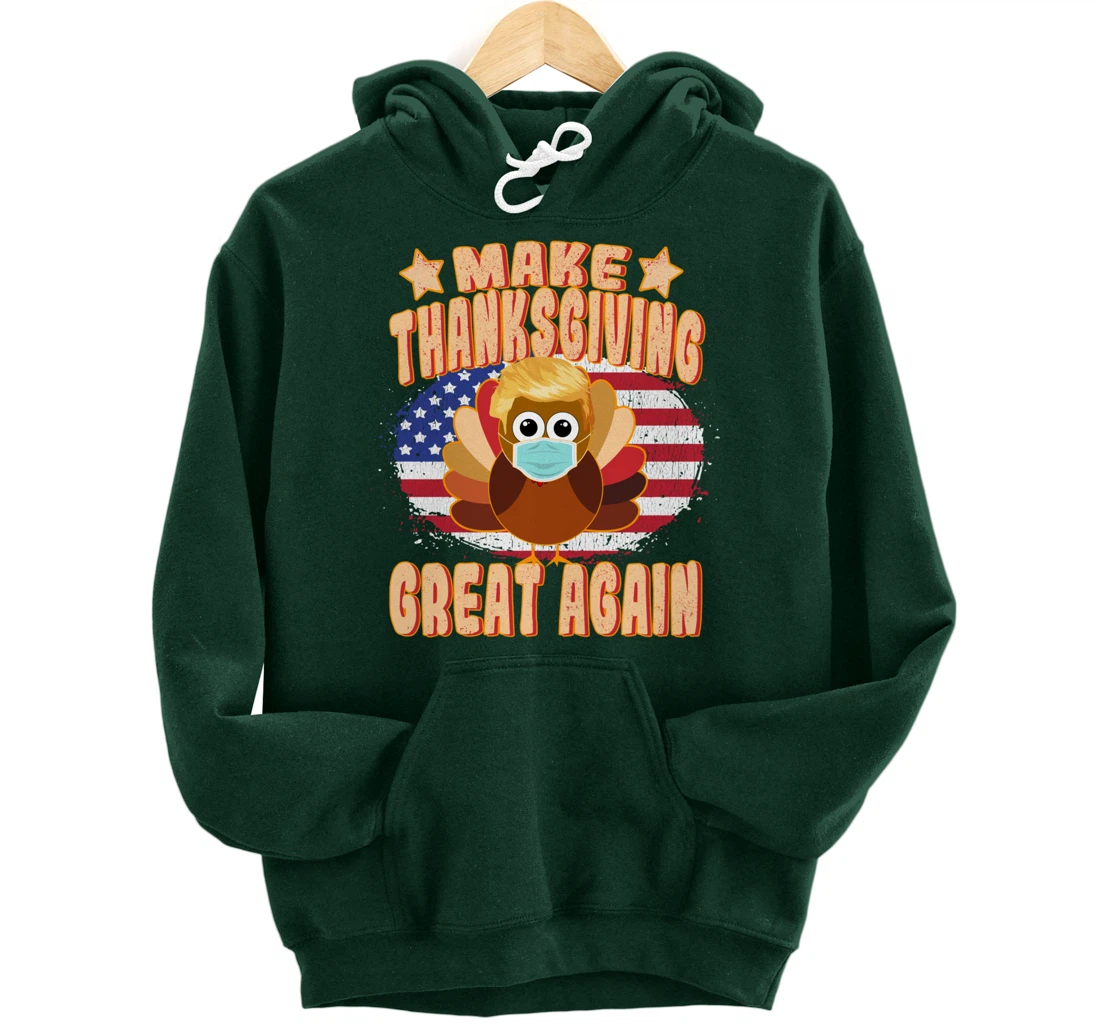 Make Thanksgiving Great Again - Trump Turkey with Mask Pullover Hoodie