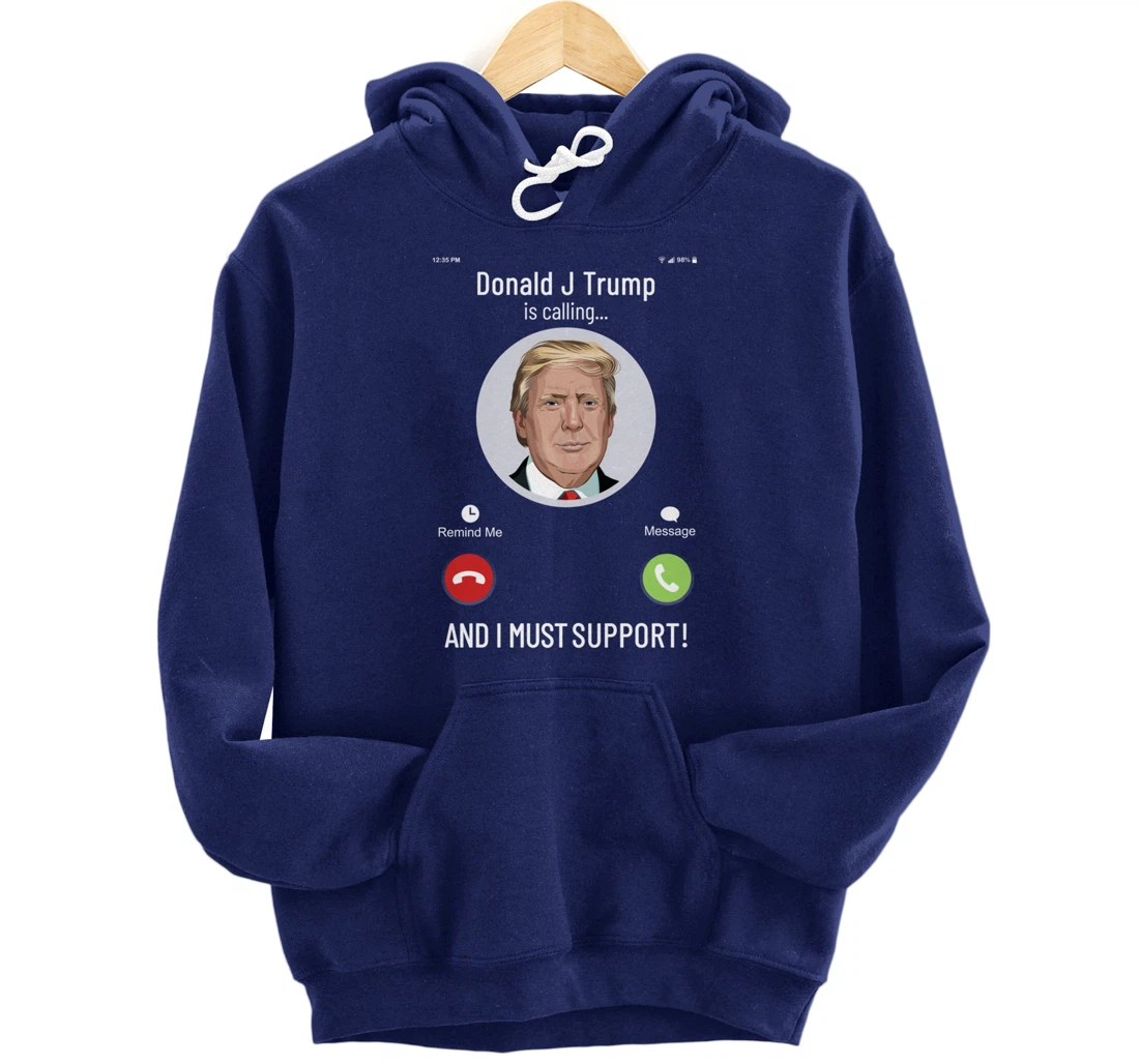 White House is calling : I must support for Trump Supporter Pullover Hoodie