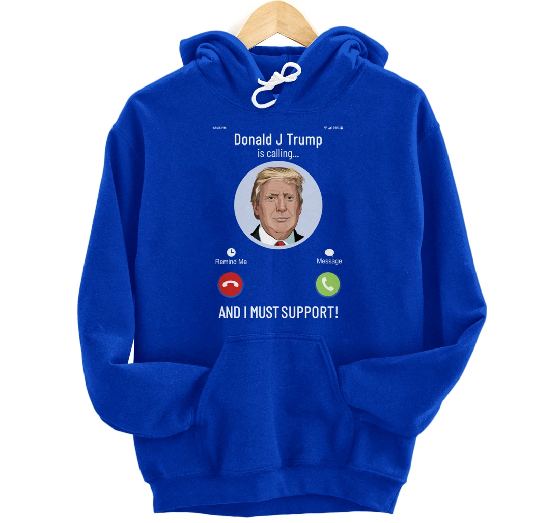 White House is calling : I must support for Trump Supporter Pullover Hoodie