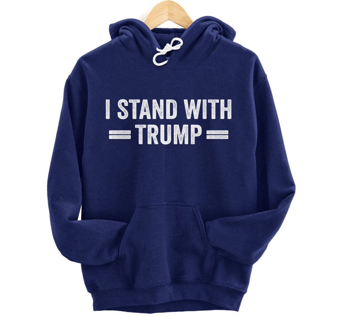 I Stand With Trump Pullover Hoodie