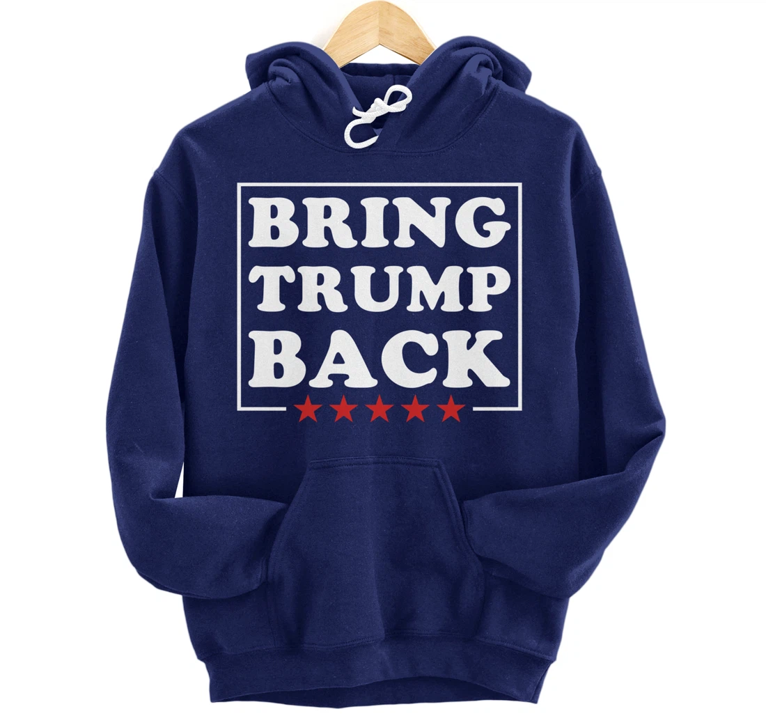 Bring Trump Back Pullover Hoodie