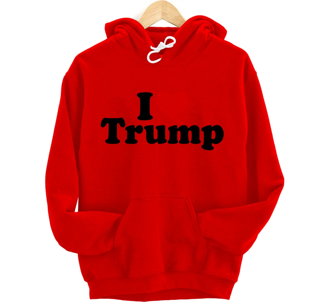 I HEART LOVE DONALD TRUMP 45 Pullover Hoodie