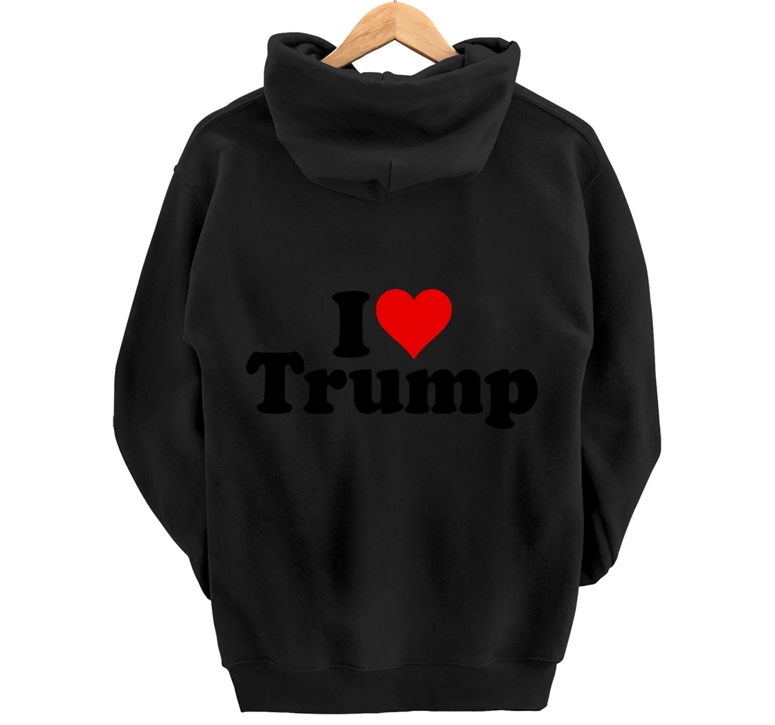 I HEART LOVE DONALD TRUMP 45 Pullover Hoodie