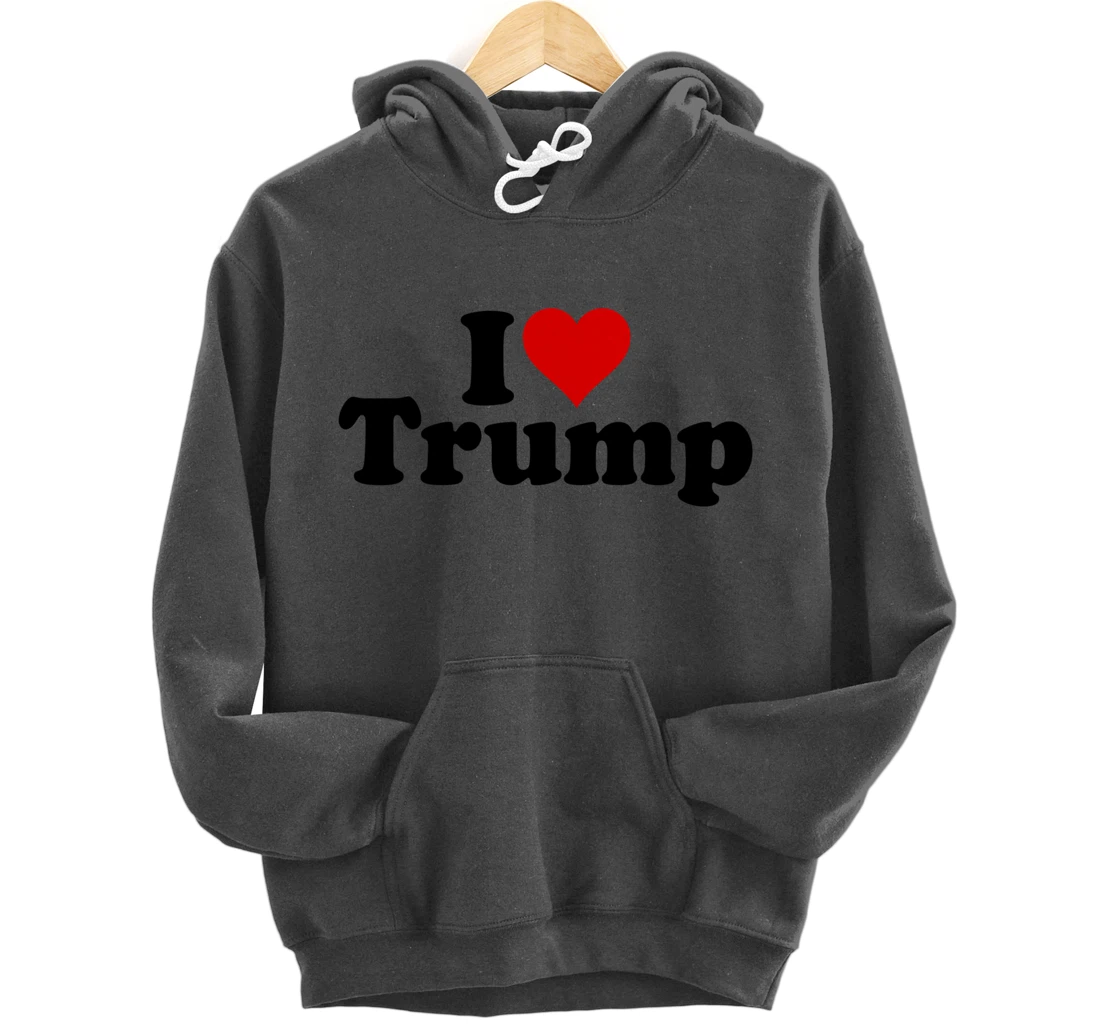 I HEART LOVE DONALD TRUMP 45 Pullover Hoodie