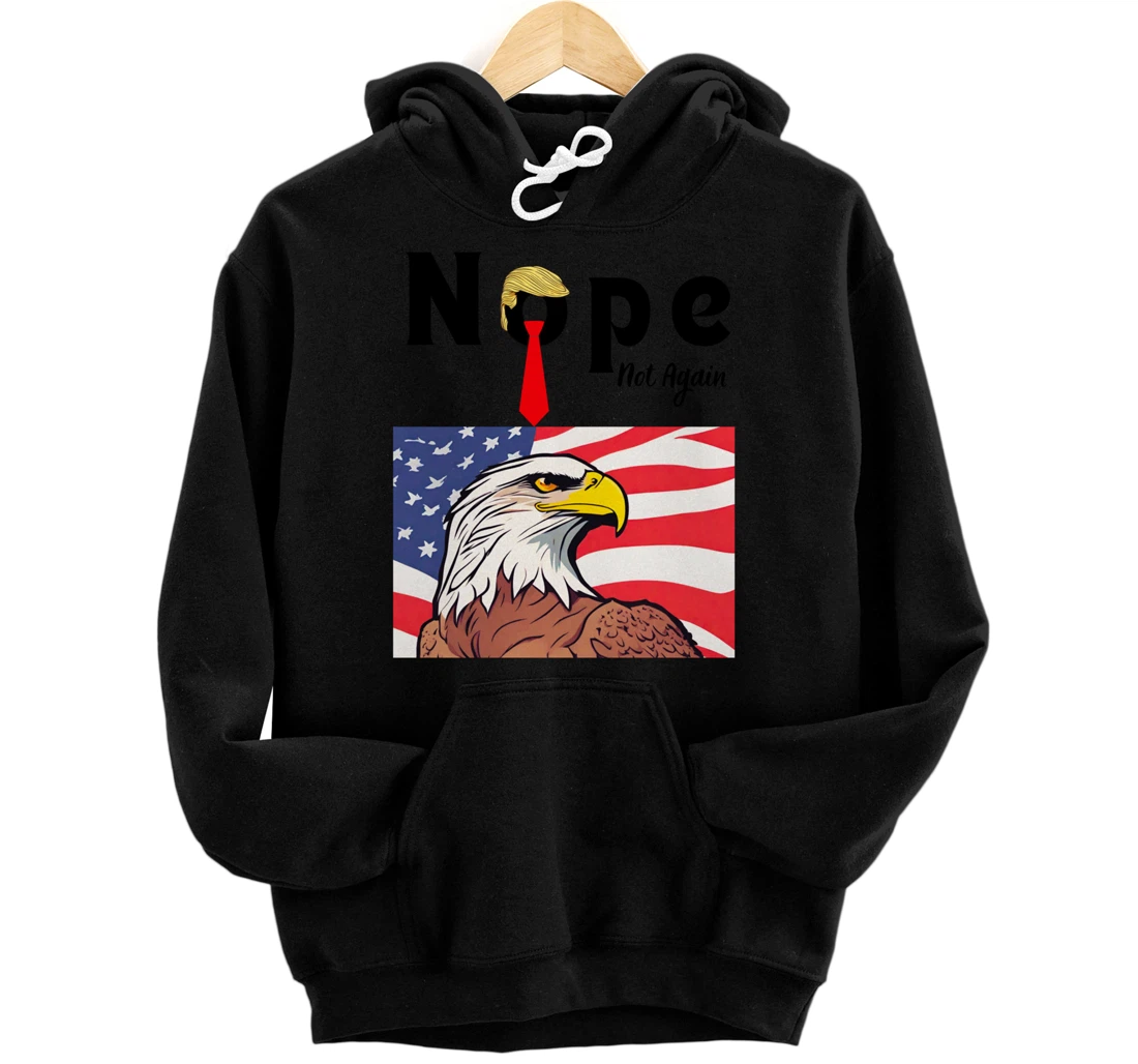 Nope Not Again Trump's Wig Eagle Pullover Hoodie