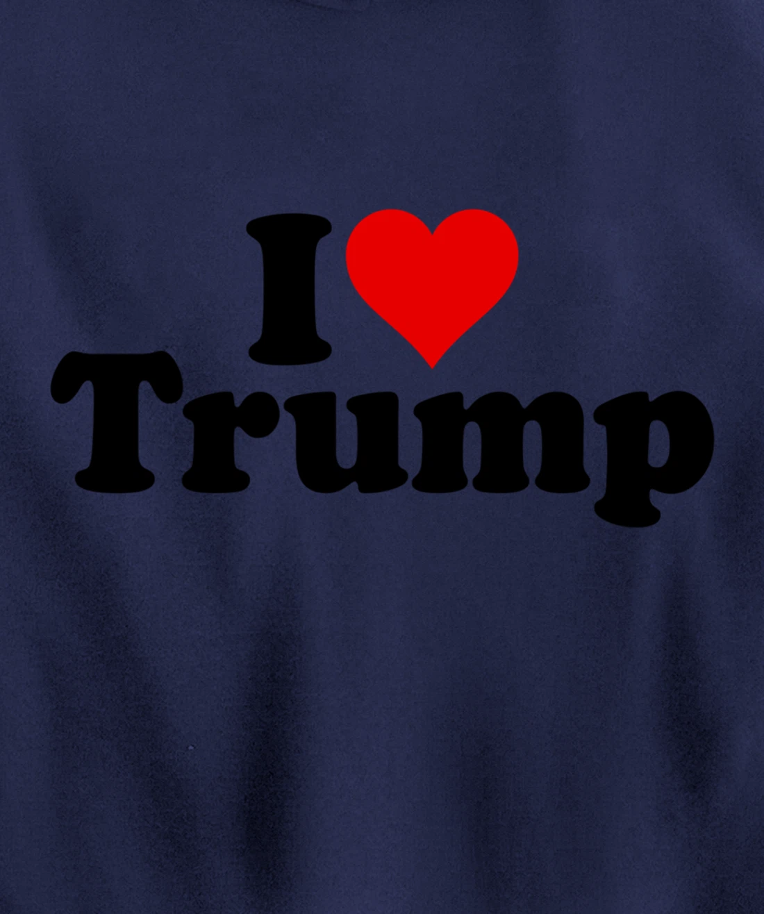 I HEART LOVE DONALD TRUMP 45 Pullover Hoodie