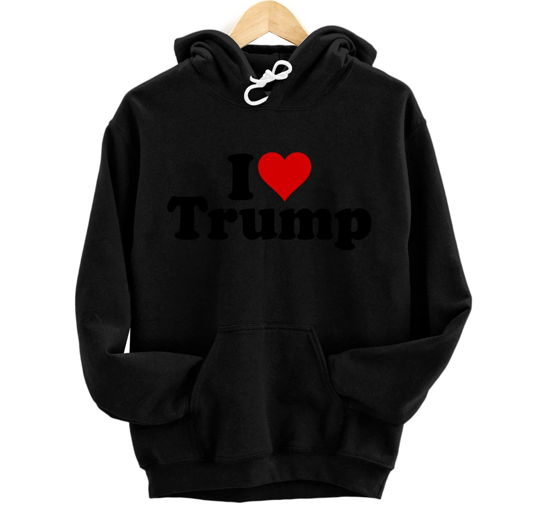I HEART LOVE DONALD TRUMP 45 Pullover Hoodie