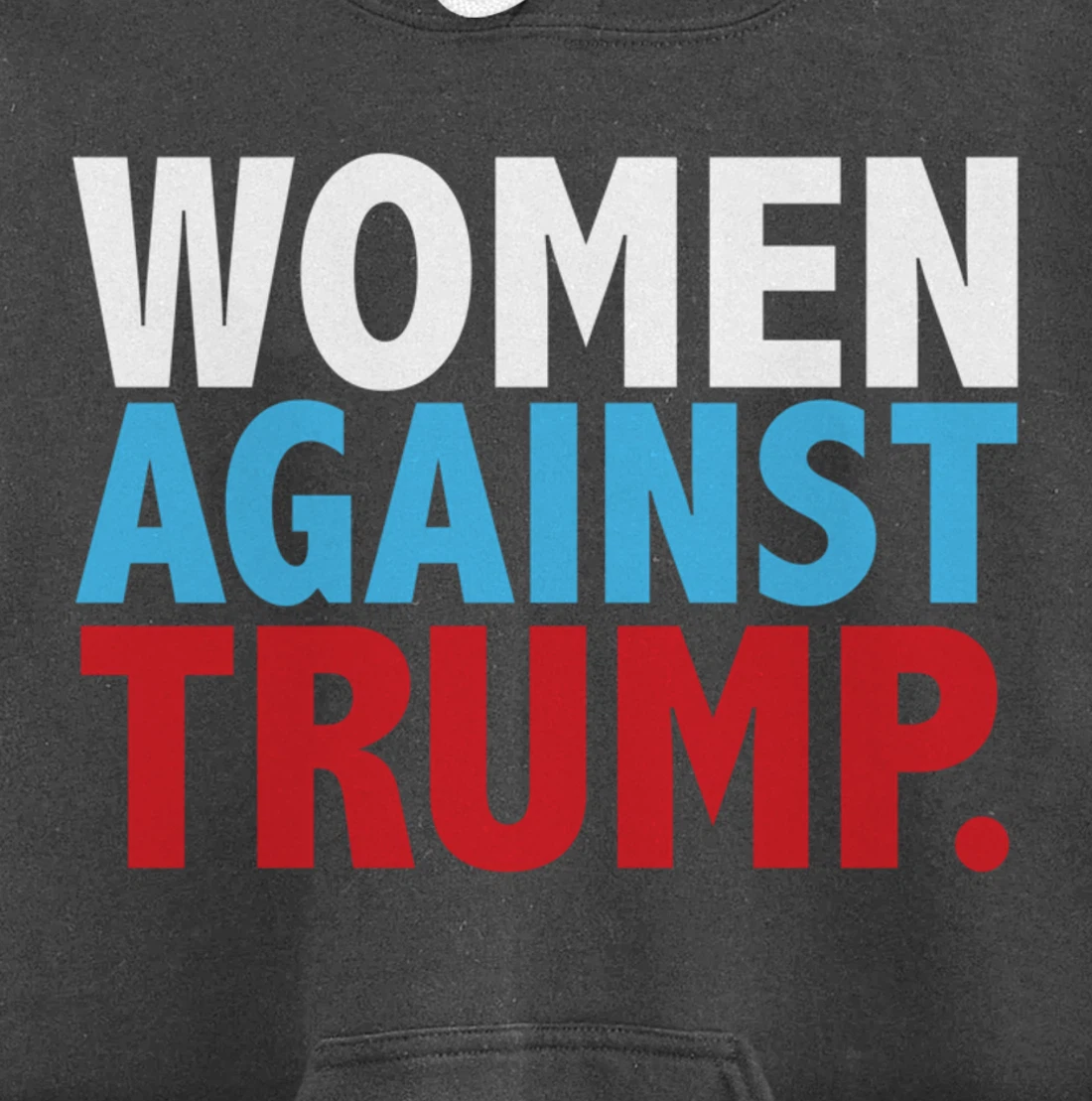 Political Women Against Trump Anti-Donald Trump Tee Pullover Hoodie