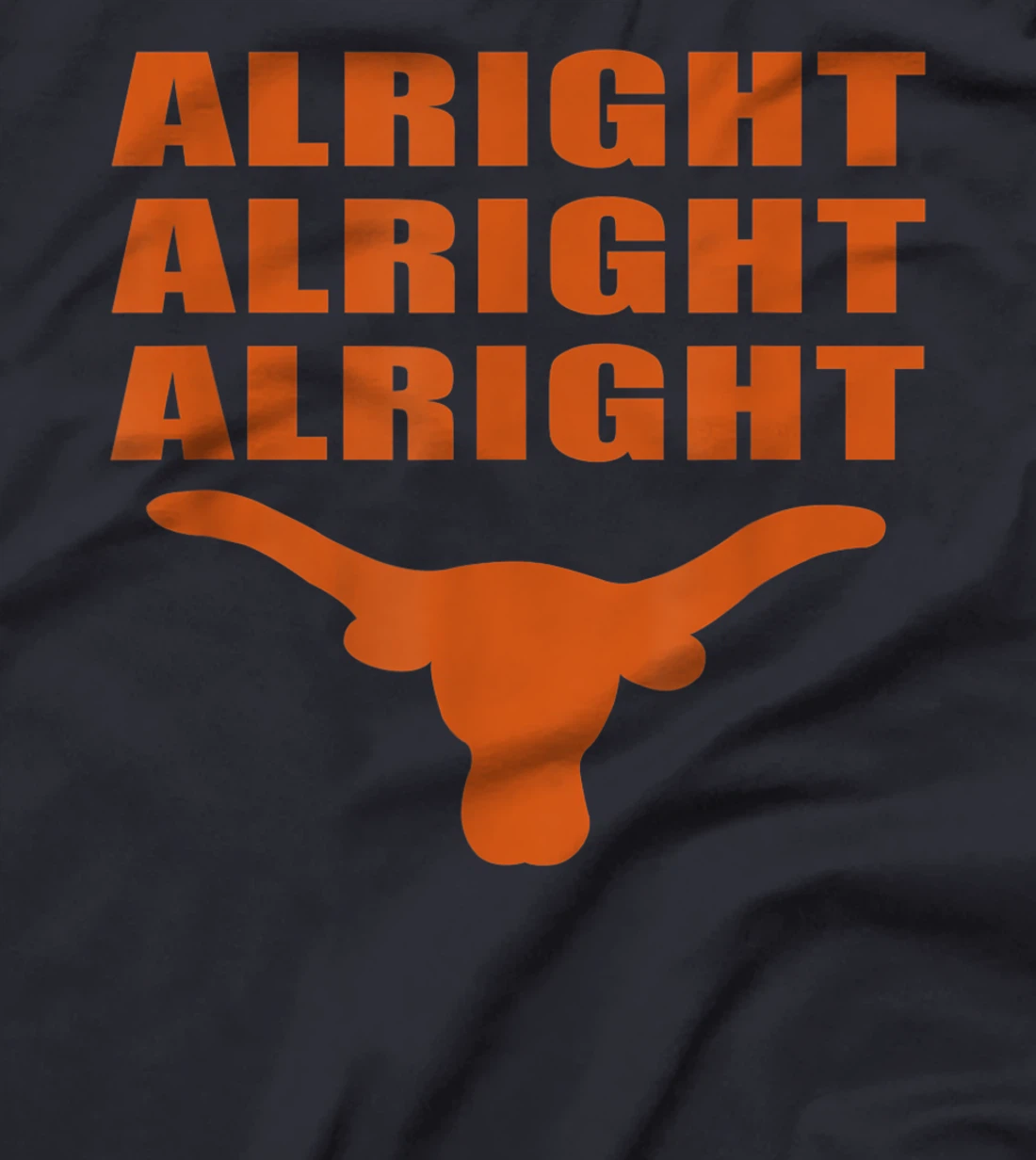 Alright Alright Alright Texas Longhorns T-Shirt