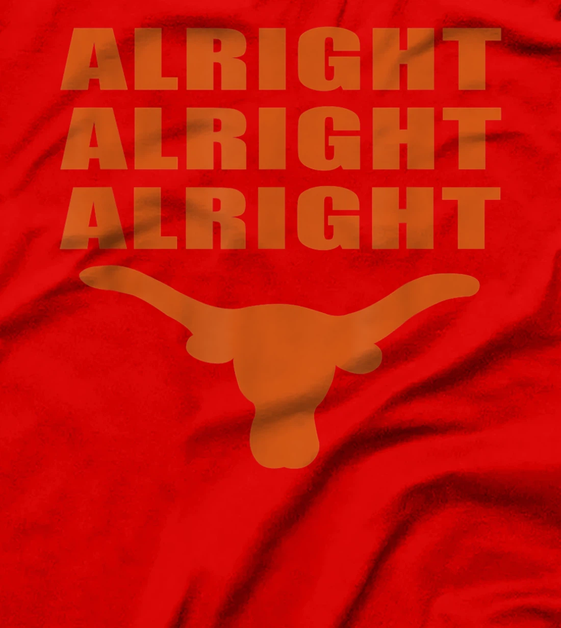 Alright Alright Alright Texas Longhorns T-Shirt
