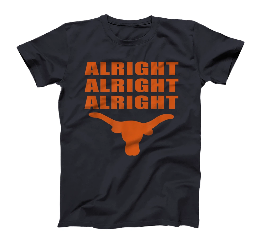 Alright Alright Alright Texas Longhorns T-Shirt