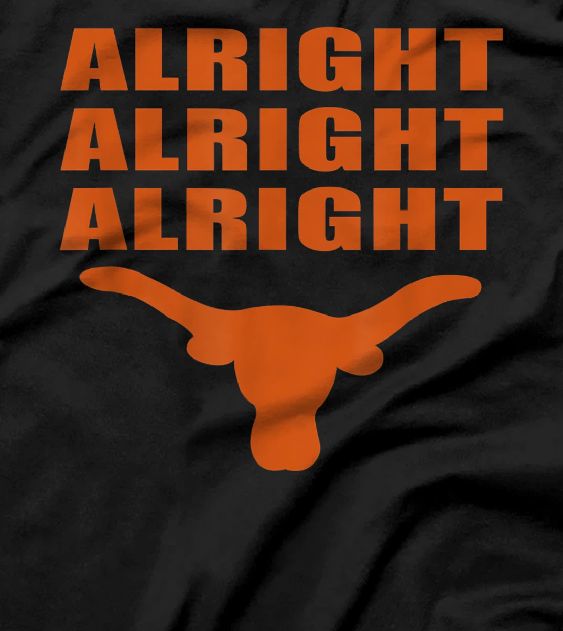 Alright Alright Alright Texas Longhorns T-Shirt