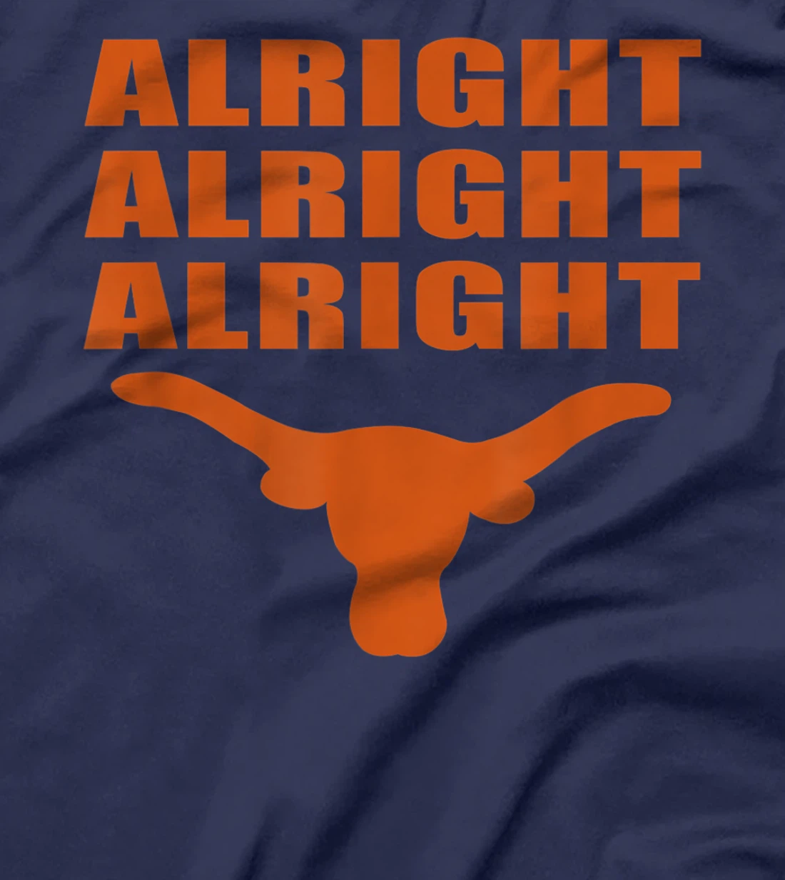 Alright Alright Alright Texas Longhorns T-Shirt