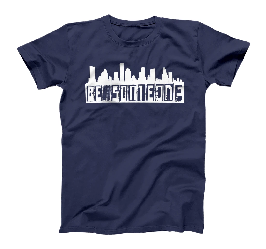 "Be Someone" H-Town Houston Texas Skyline Premium T-Shirt
