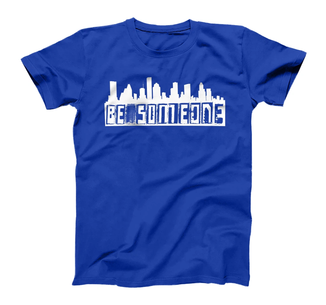 "Be Someone" H-Town Houston Texas Skyline Premium T-Shirt