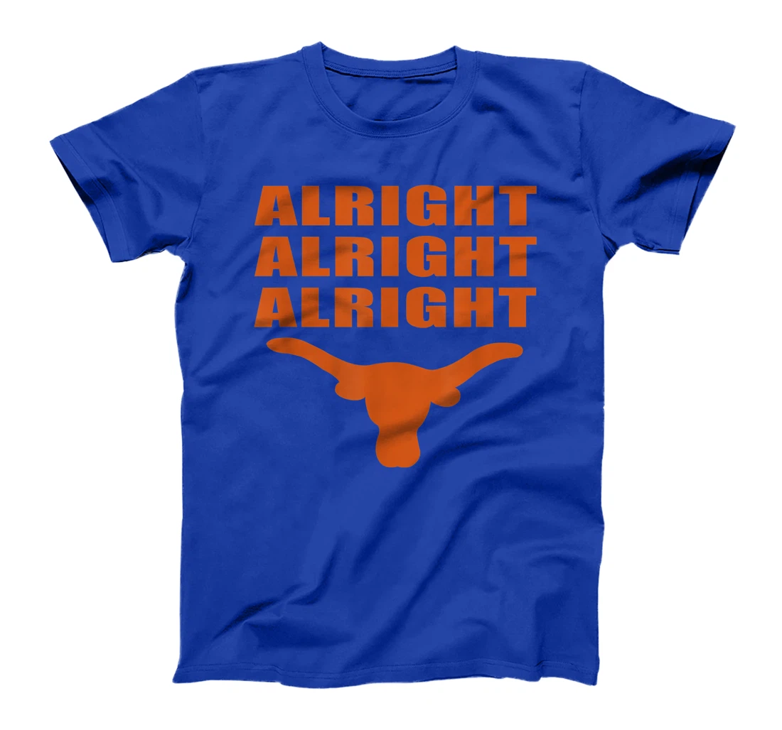 Alright Alright Alright Texas Longhorns T-Shirt