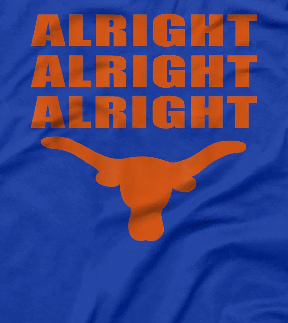 Alright Alright Alright Texas Longhorns T-Shirt