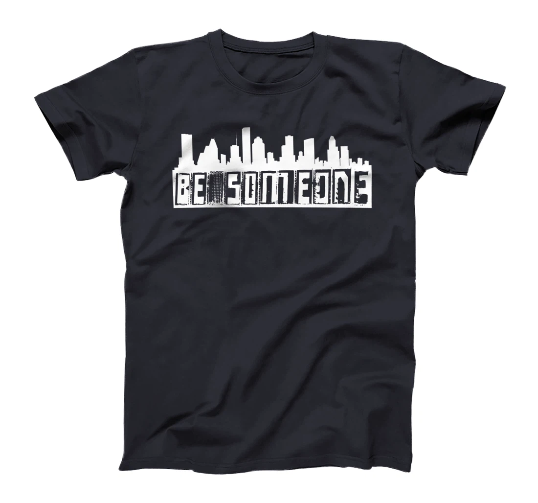 "Be Someone" H-Town Houston Texas Skyline Premium T-Shirt
