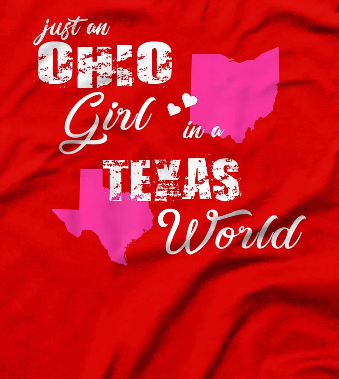 Funny Ohio Shirts Just an Ohio girl in a Texas T-Shirt