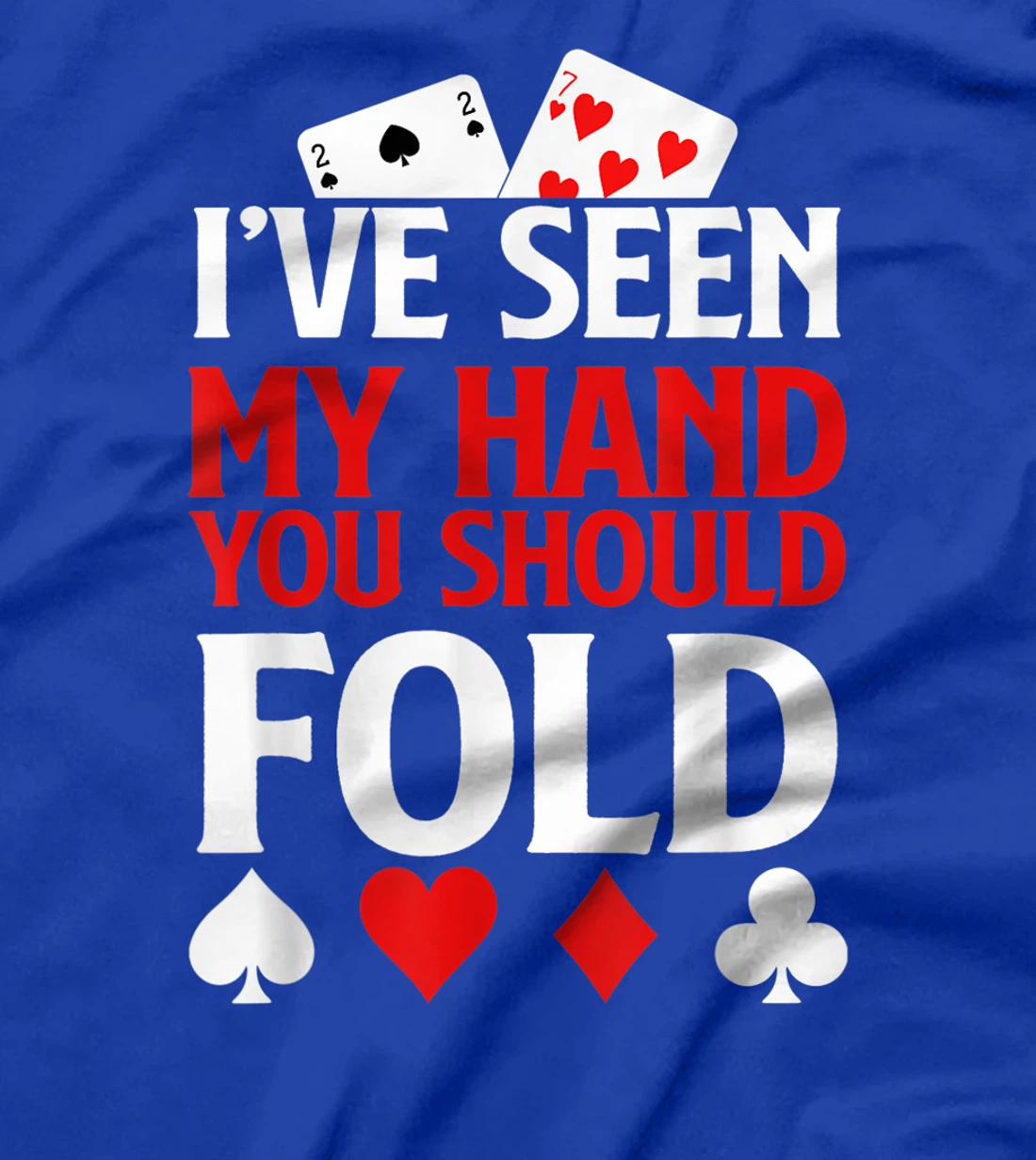 Funny Poker Gift I Texas Holdem Lucky Poker T-Shirt