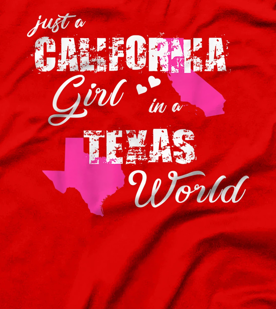Funny California Shirts Just a California girl in a Texas T-Shirt