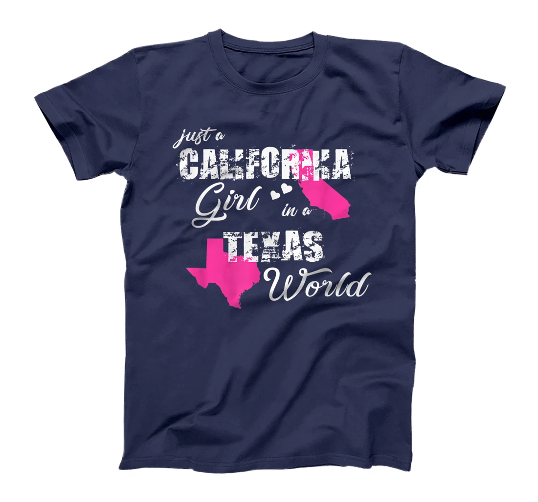 Funny California Shirts Just a California girl in a Texas T-Shirt