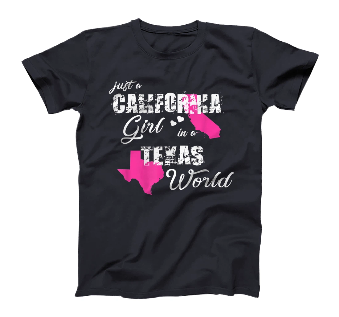 Funny California Shirts Just a California girl in a Texas T-Shirt