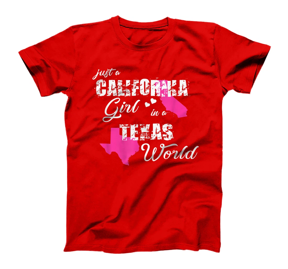 Funny California Shirts Just a California girl in a Texas T-Shirt
