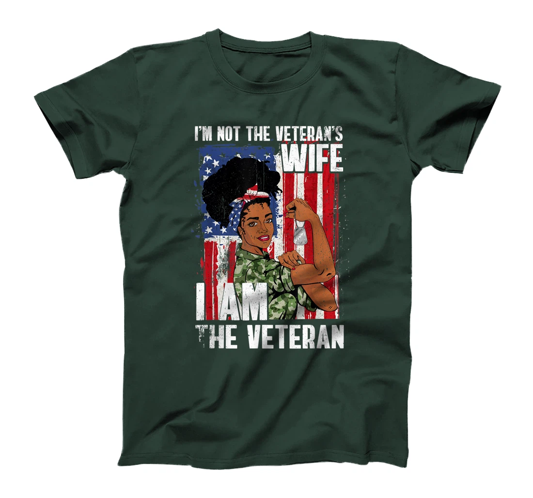I'm Not The Veteran's Wife I'm The Veteran Day American Flag T-Shirt