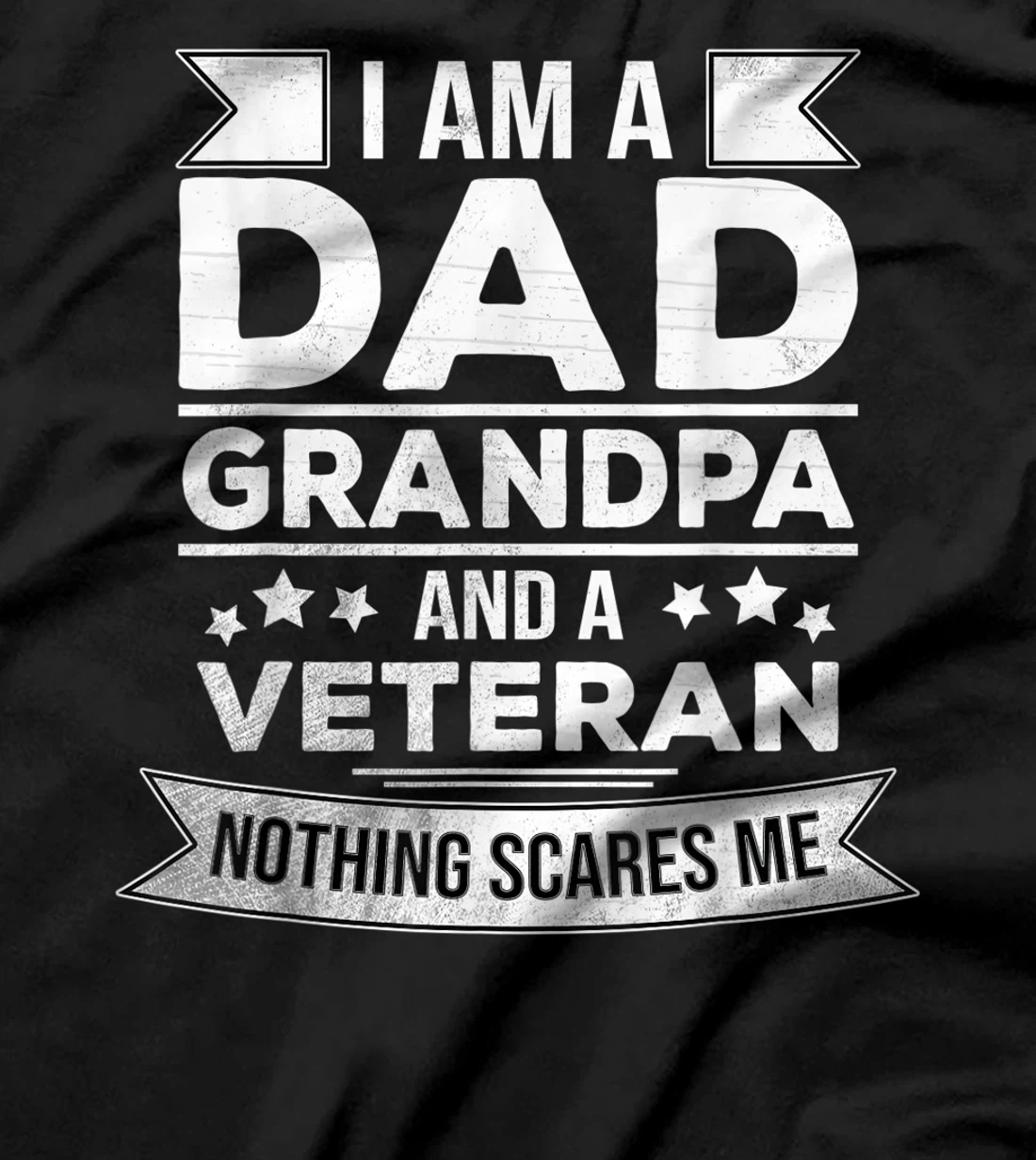 I'm a Dad, Grandpa and a Veteran - Retired Patriotic Fathers T-Shirt