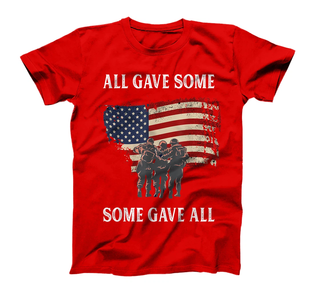 All Gave Some Some Gave All Proud Veteran US Army Gift T-Shirt