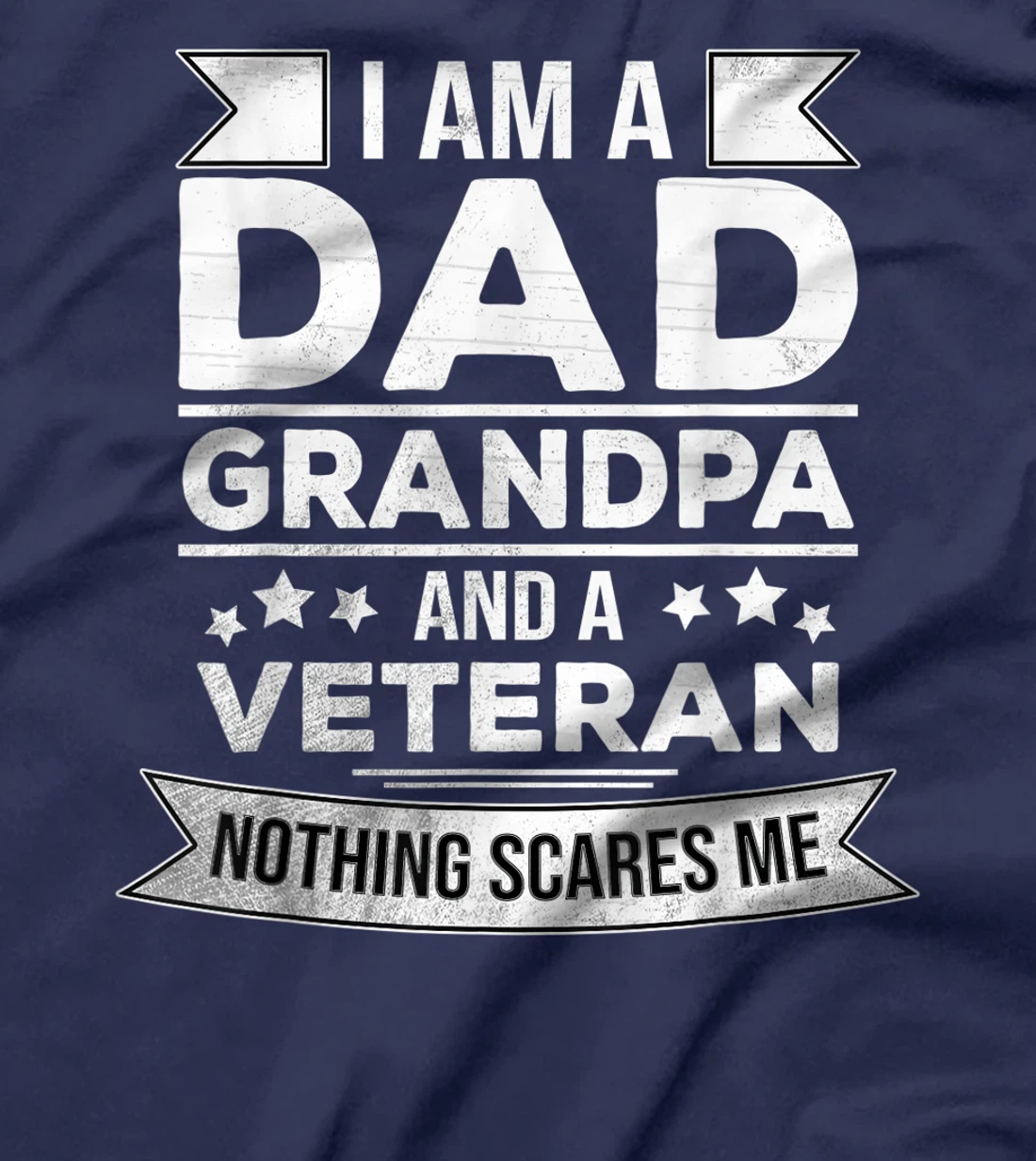 I'm a Dad, Grandpa and a Veteran - Retired Patriotic Fathers T-Shirt