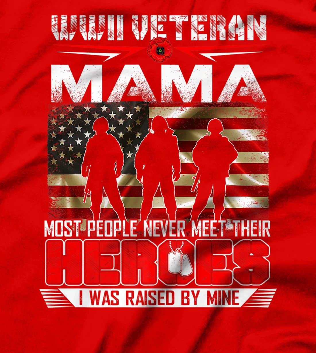 WWII Veteran Mama Heroes Raised By Mine Veteran Womens Premium T-Shirt
