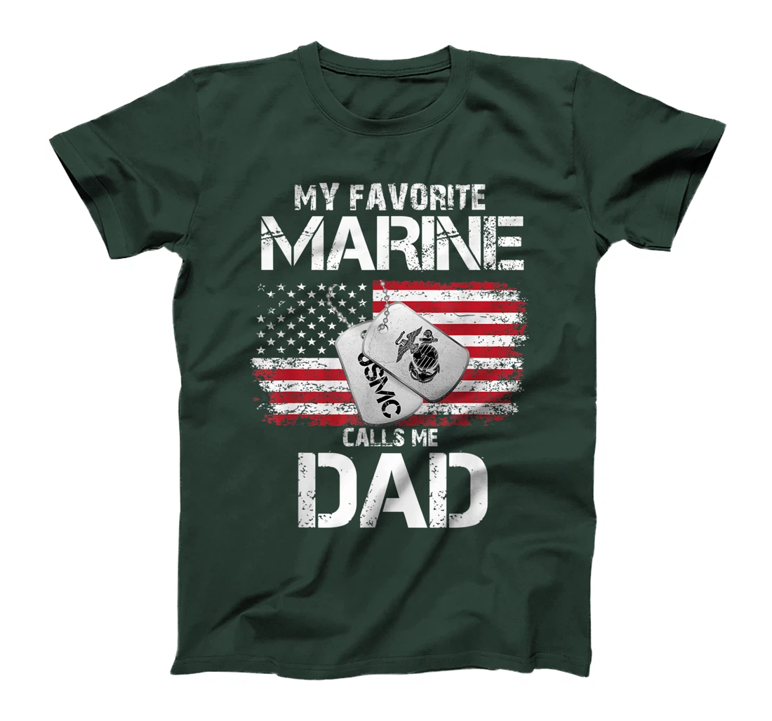 My Favorite Marine Calls Me Dad, Veteran tshirt, Dad tshirt T-Shirt