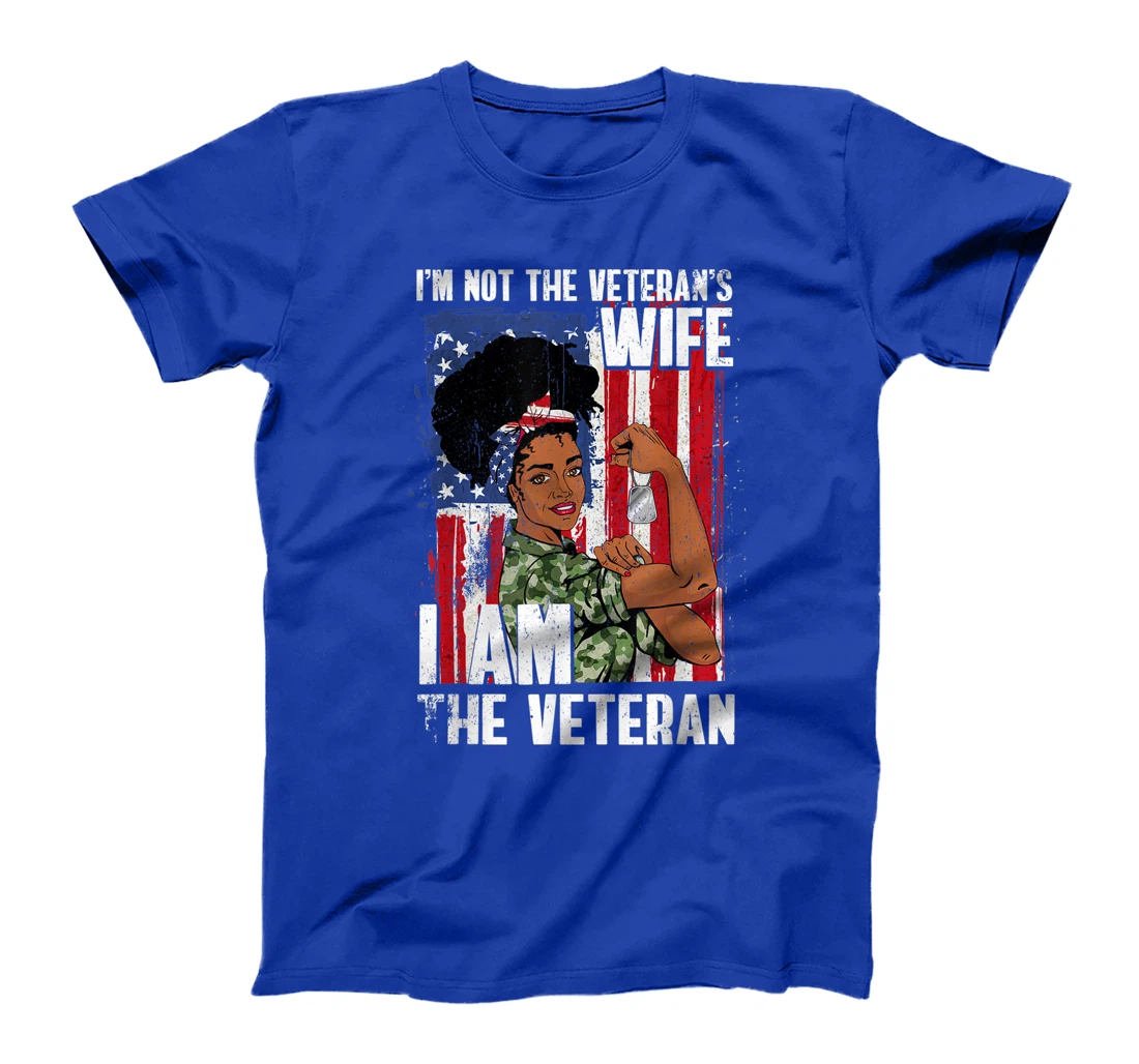 I'm Not The Veteran's Wife I'm The Veteran Day American Flag T-Shirt