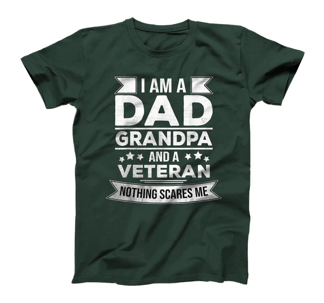 I'm a Dad, Grandpa and a Veteran - Retired Patriotic Fathers T-Shirt