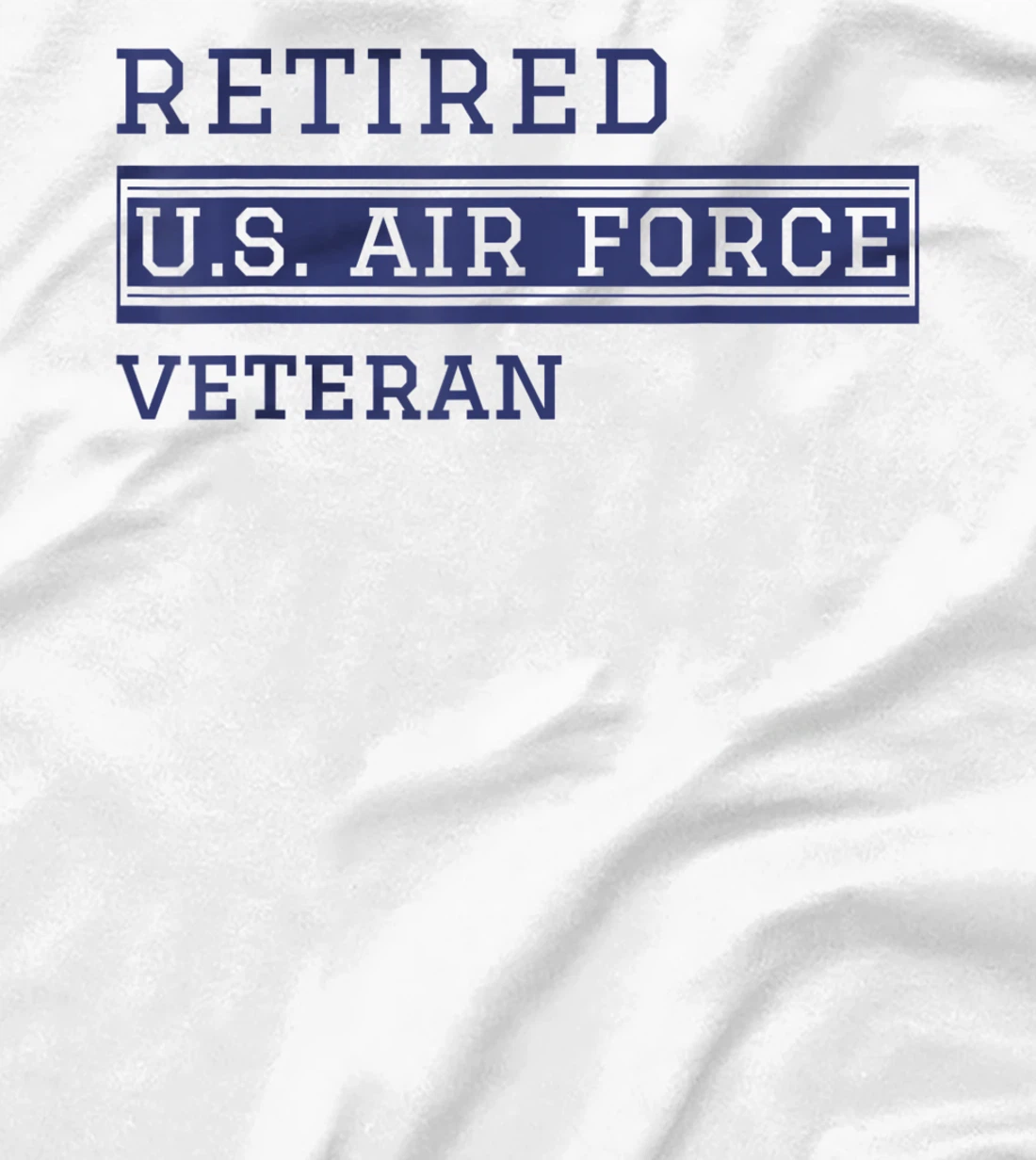 US Air Force Retired Veteran Air Force Retirement T-Shirt