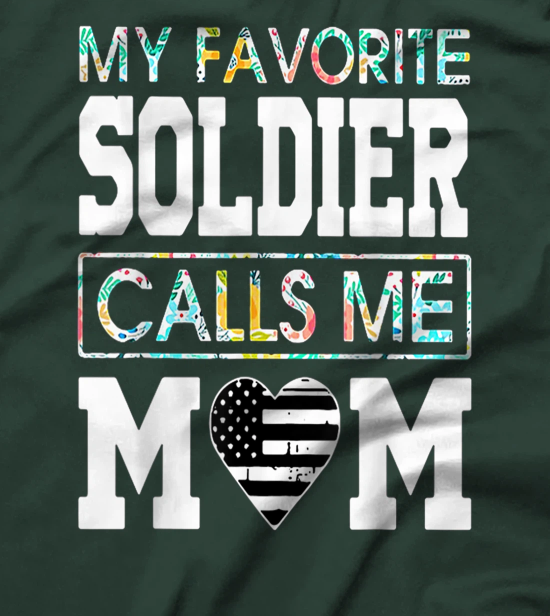 Proud Veteran Mother My Favorite Soldier Call Me Mom Us Flag T-Shirt