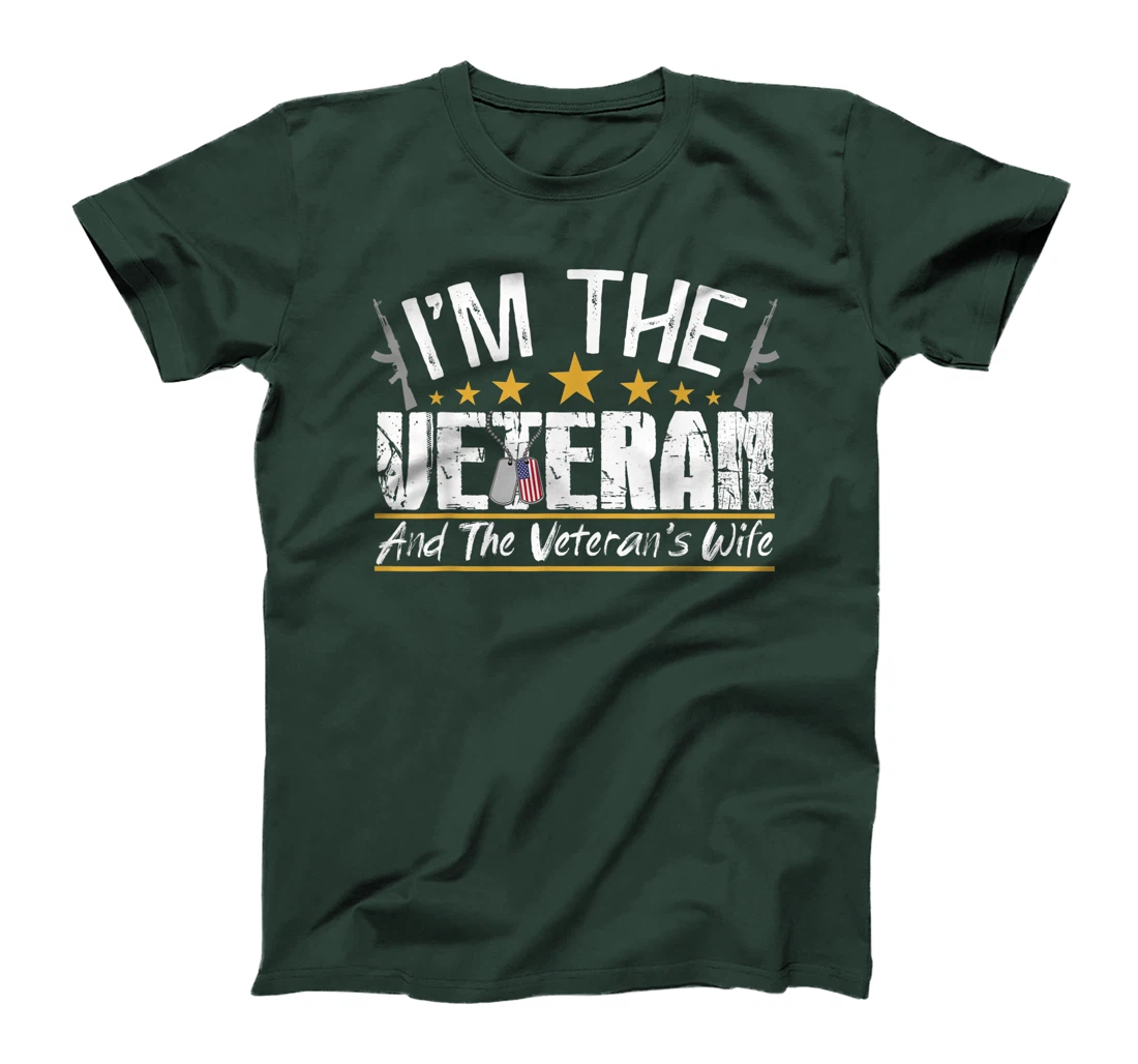 I'm The Veteran and The Veteran's Wife Veterans Day Gift T-Shirt