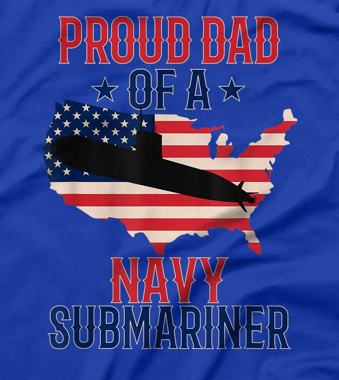 Mens Submariner Submarines Veteran Proud Dad of a Navy Submariner T-Shirt