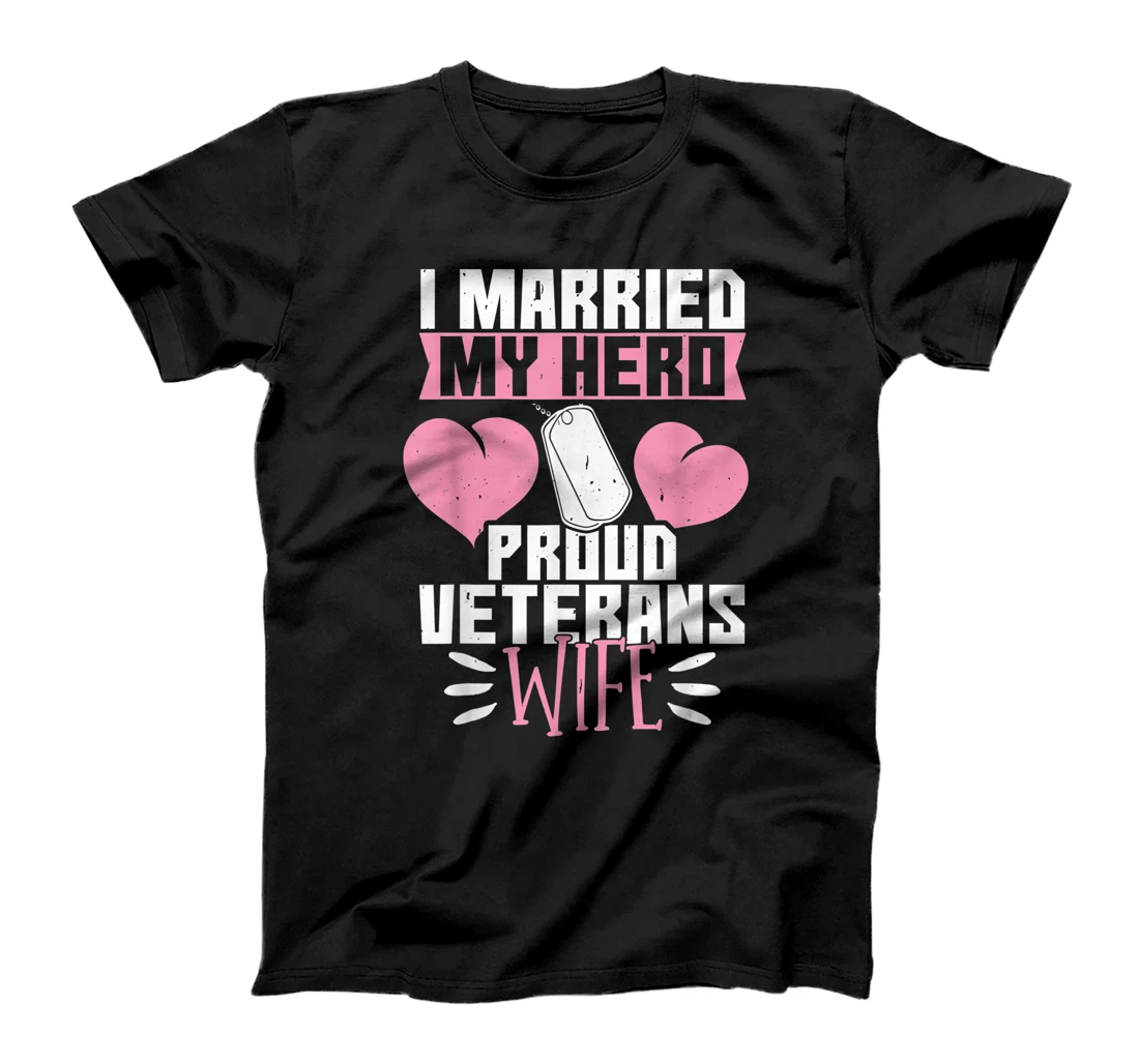 I Married My hero Veterans wife T-Shirt